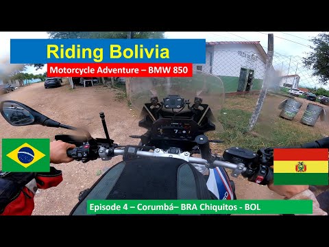 Episode 4  -  Motorcycle adventure riding - Corumbá - Brazil to San José de Chiquitos Bolivia