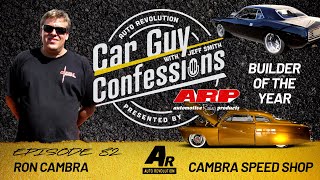 Car Guy Confessions - E82 Builder of the Year Ron Cambra, Kustoms, Drag Racing, Cambra Speed Shop