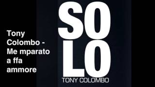 Tony Colombo -Me mparato A ffa Ammore