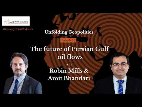 Unfolding Geopolitics Episode 30 | The future of oil flows in the Persian Gulf