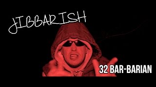 Jibbarish - 32 Bar-barian (Prod. By Tekneek) [Net Video] : TITAN TV