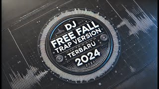 Download lagu DJ FREE FALL TRAP VERSION REMIX TERBARU 2024 mp3 Download lagu DJ FREE FALL TRAP VERSION REMIX TERBARU 2024 mp3