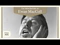 Ewan MacColl - The Young Trooper Cut Down in His Prime