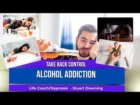 Alcohol Addiction - Stuart Downing