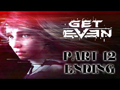 GET EVEN Gameplay Walkthrough Part 12 Big Ending [1080P 60FPS PC] - No Commentary