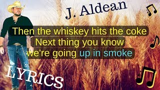 Jason Aldean - Up In Smoke (Lyrics) 2018