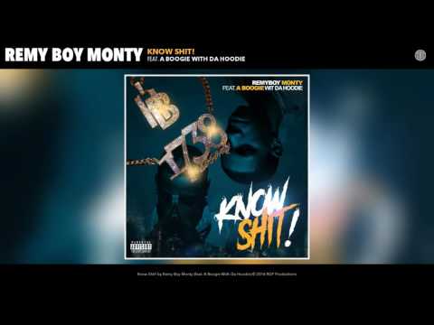 Remy Boy Monty - Know Shit! (feat. A Boogie With Da Hoodie) (Audio)