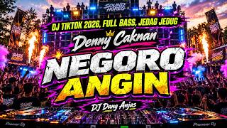 Download lagu NEGORO ANGIN 🔥 DJ TIKTOK 2026 FULL BASS JEDAG JEDUG | DENNY CAKNAN | DJ DANG ANJAS mp3 Download lagu NEGORO ANGIN 🔥 DJ TIKTOK 2026 FULL BASS JEDAG JEDUG | DENNY CAKNAN | DJ DANG ANJAS mp3