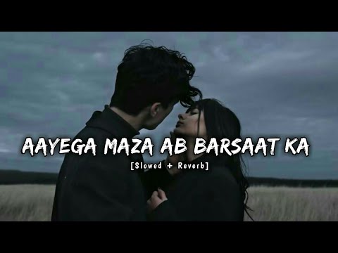 Aayega Maza Ab Barsaat Ka-lofi || Slowed+Reverb || Alka Yagnik,Babul Supriyo#song