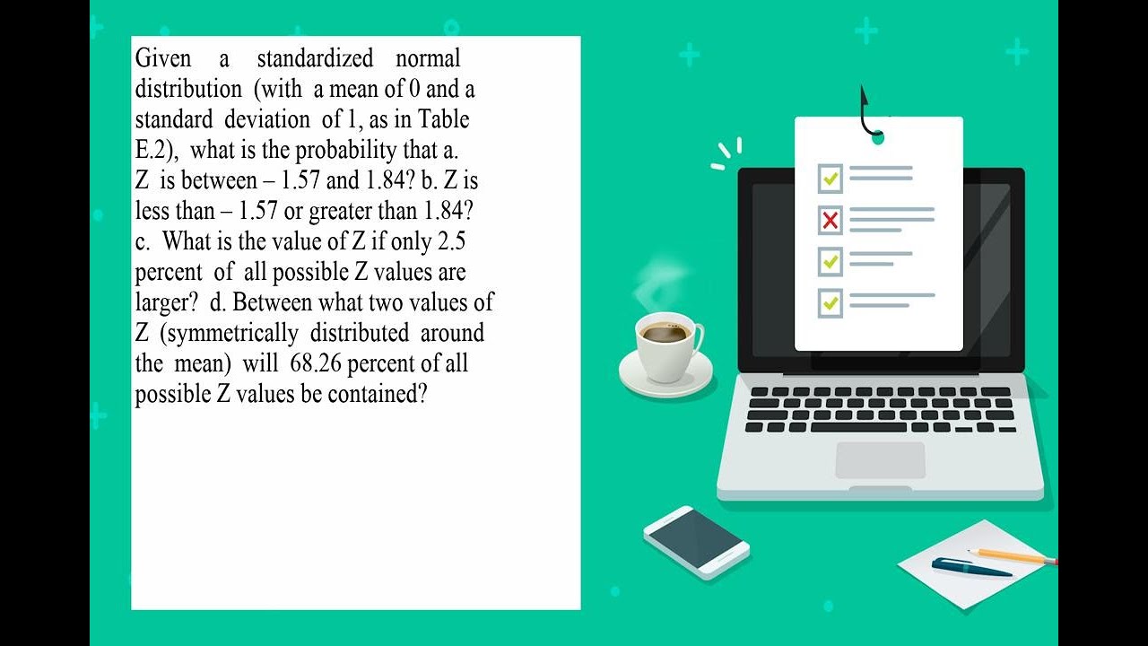 Given a standardized normal distribution with a mean of 0 and a standard deviation of 1 as in Tab...
