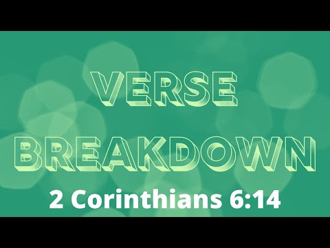 2 Corinthians 6:14 - Verse Breakdown #51 | Ewaenruwa Nomaren