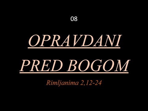 08 Opravdani pred Bogom jedino kroz Hrista a ne kroz Zakon - TUMAČENJE RIMLJANIMA POSLANICE