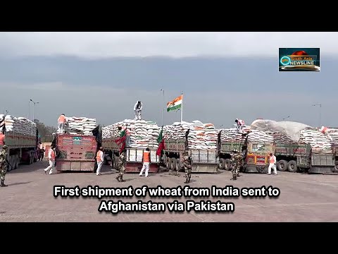 India begins shipment of wheat to Afghanistan via Pakistan