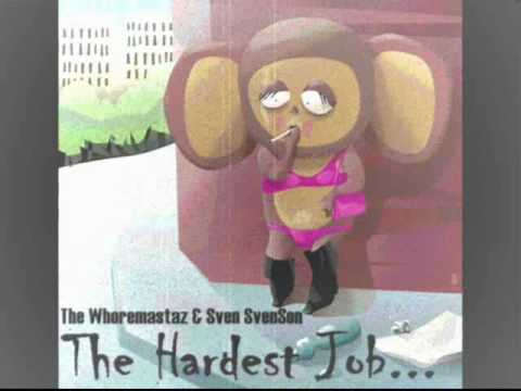 The Whoremastaz & Sven SvenSon - The Hardest Job.wmv