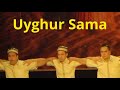 Uyghur Traditional Dance - Sama