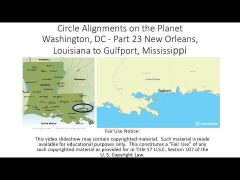 Circle Alignments on the Planet Washington, DC - Pt 23 New Orleans, Louisiana to Gulfport, MS