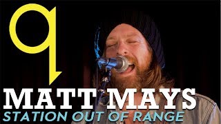 Matt Mays - Station Out Of Range (LIVE)