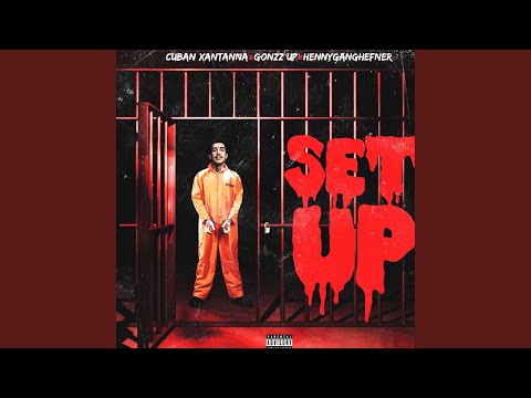 Set UP (feat. Cuban Xantanna & HennyGangHefner)