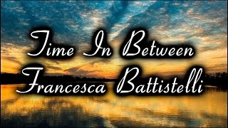 Time in Between ~ Francesca Battistelli
