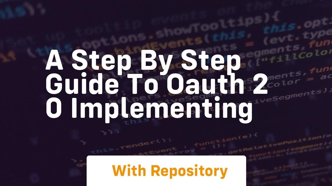 a step by step guide to oauth 2 0 implementing