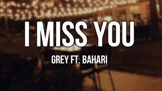 Download lagu I Miss You - Grey ft. Bahari Lyrics mp3