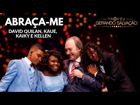 Abraça-me - David Quilan, Kaiky, Kauê, Kellen | Troféu Gerando Salvação