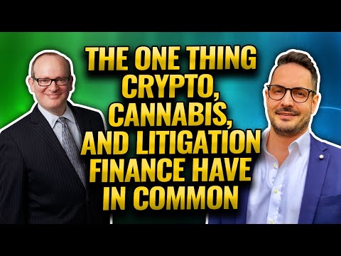 The One Thing Crypto, Cannabis, and Litigation Finance Have in Common