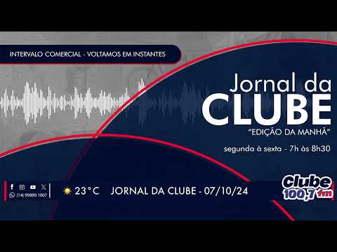 Jornal da Clube - 07/10/24 - Edição da Manhã