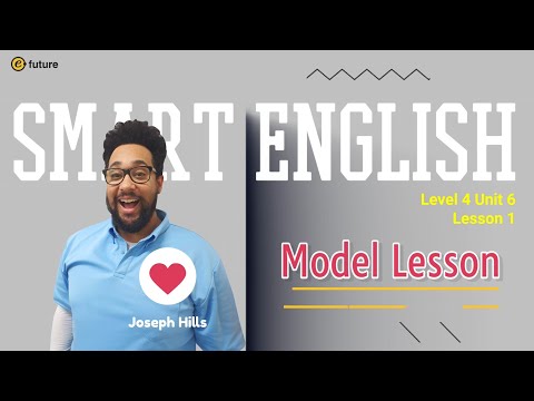 Smart English 2nd Edition Model Lesson: Level 4 Unit 6 Lesson 1