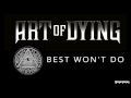 Art of Dying - Best Won't Do (Audio Stream) 