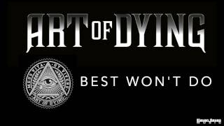 Art of Dying - Best Won't Do (Audio Stream)