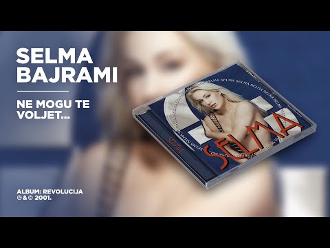 Selma Bajrami - Ne mogu te voljet… (Official Audio)