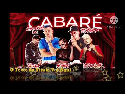 Mc Mari Dj GuGa Mc Du Norte Mc Jeffeson bok mc.Mc TG Xcamoso  Dj Celo do Brega   " msc cabare 2