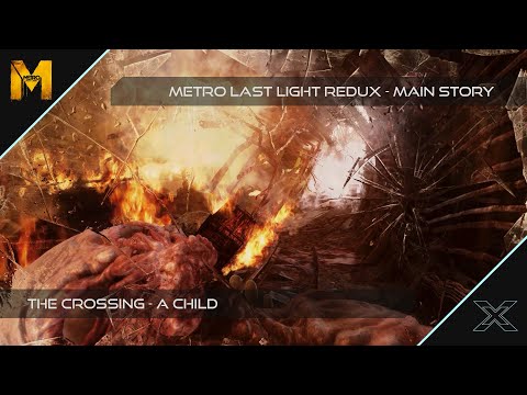 Metro: Last Light Redux : The Crossing - A Child Walkthrough