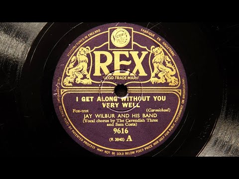 Jay Wilbur and His Band - I Get Along Without You Very Well (1939)