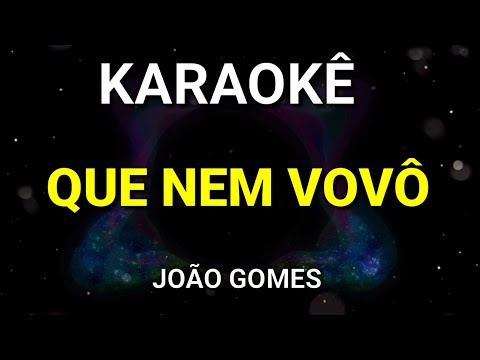 KARAOKÊ - QUE NEM VOVÔ - JOÃO GOMES - KARAOKE VINY TECLAS