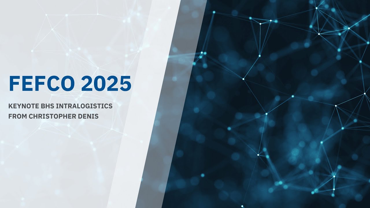 FEFCO 2025 Keynote from Christopher Denis - BHS Intralogistics