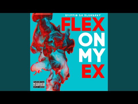 Flex on My Ex