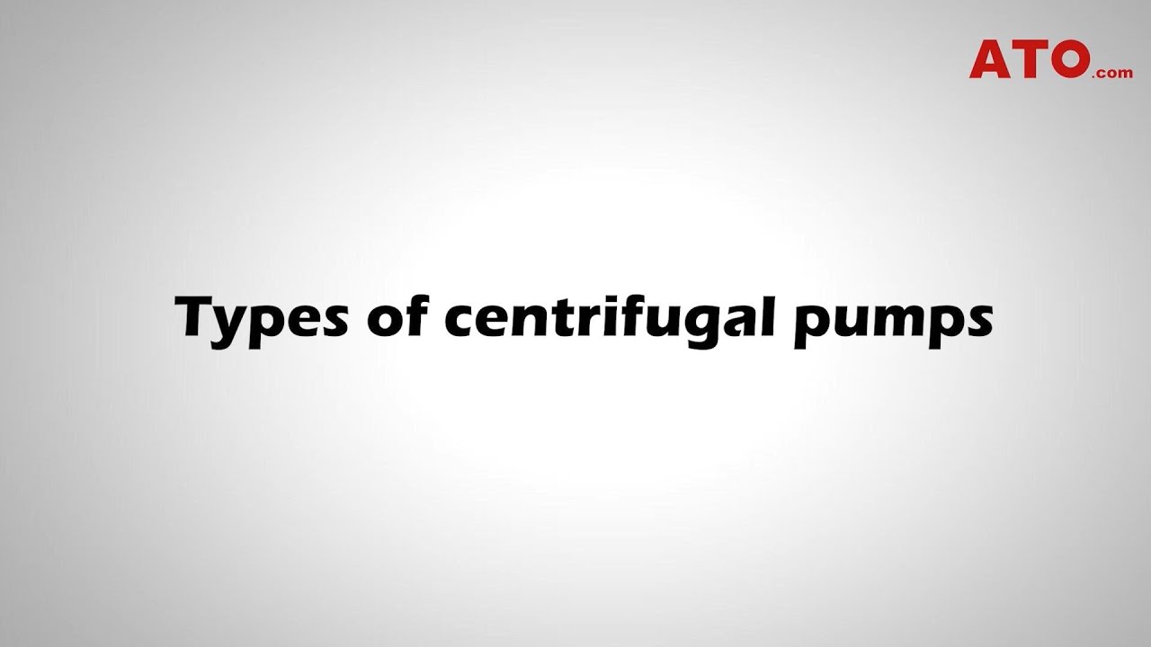 Types of Centrifugal Pump