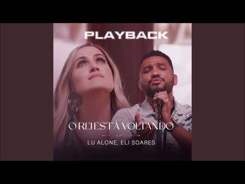 Lu Alone & Eli Soares - O Rei Está Voltando (Playback)