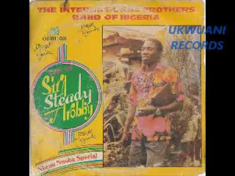 Steady Arobby & International Brothers Dance Band Of Nigeria ‎– Ife Ekaonye/Chief Thompson Ekeze