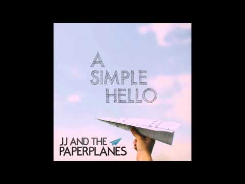 JJ and The Paperplanes - A Simple Hello (Official Audio)