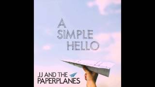 JJ and The Paperplanes - A Simple Hello (Official Audio)