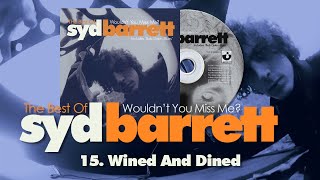 Syd Barrett – Wined And Dined (from "Wouldn't You Miss Me?")