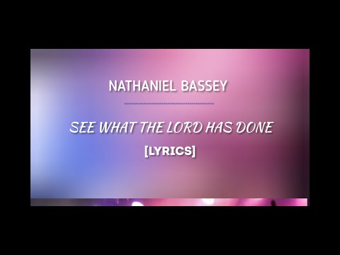 Nathaniel Bassey - See What The Lord Has Done [Lyric Video]