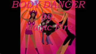 disco... Body Dancer by Magic Fire