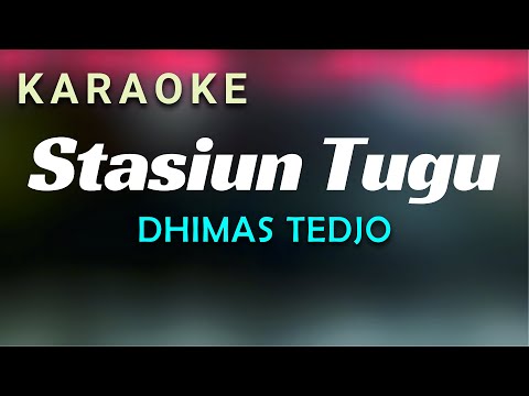 Stasiun Tugu (Dhimas Tedjo) Karaoke