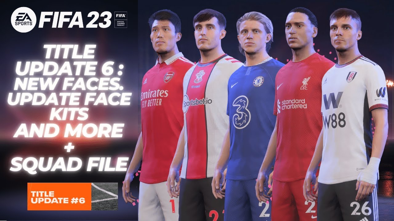 FIFA 23 - Title Update 6 : Update & New Face + Squad File