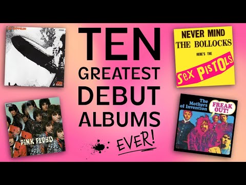 The Ten BEST Debut Albums ... EVER!