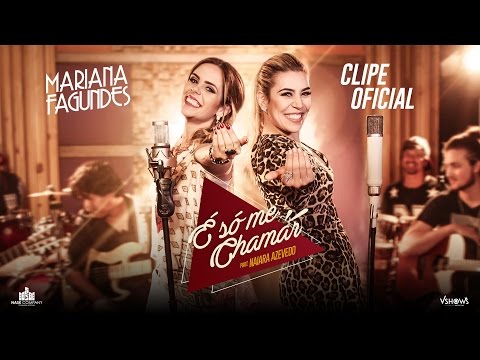 Mariana Fagundes – É Só Me Chamar part. Naiara Azevedo (Clipe Oficial)